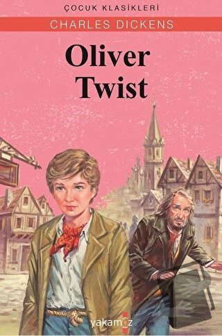 Oliver Twist - Charles Dickens - Yakamoz Yayınevi - Fiyatı - Yorumları