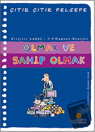 Olmak ve Sahip Olmak - Çıtır Çıtır Felsefe 27 - Brigitte Labbe - Günış