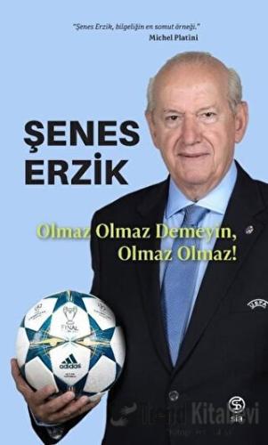 Olmaz Olmaz Demeyin Olmaz Olmaz! - Şenes Erzik - Sia Kitap - Fiyatı - 