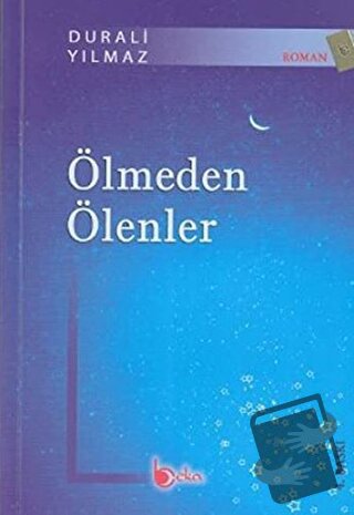 Ölmeden Ölenler - Durali Yılmaz - Beka Yayınları - Fiyatı - Yorumları 