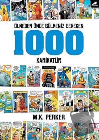 Ölmeden Önce Gülmeniz Gereken 1000 Karikatür - Mustafa Kutlukhan Perke