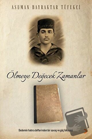 Ölmeye Değecek Zamanlar - Asuman Bayraktar Tüfekçi - Cinius Yayınları 