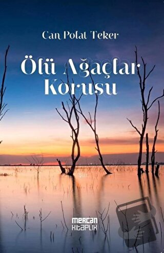 Ölü Ağaçlar Korusu - Can Polat Teker - Mercan Kitaplık - Fiyatı - Yoru