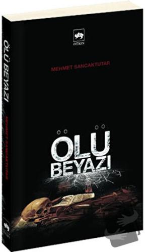 Ölü Beyazı - Mehmet Sancaktutar - Ötüken Neşriyat - Fiyatı - Yorumları