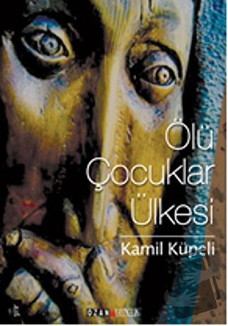 Ölü Çocuklar Ülkesi - Kamil Küpeli - Ozan Yayıncılık - Fiyatı - Yoruml