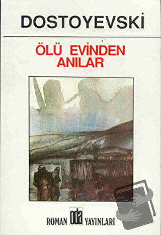 Ölü Evinden Anılar - Fyodor Mihayloviç Dostoyevski - Oda Yayınları - F