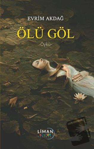 Ölü Göl - Evrim Akdağ - Liman Yayınevi - Fiyatı - Yorumları - Satın Al