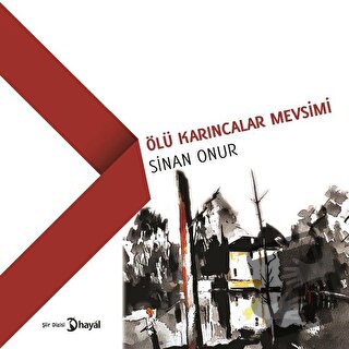 Ölü Karıncalar Mevsimi - Sinan Onur - Hayal Yayınları - Fiyatı - Yorum