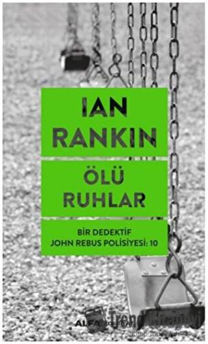 Ölü Ruhlar - Ian Rankin - Alfa Yayınları - Fiyatı - Yorumları - Satın 