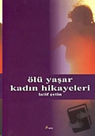 Ölü Yaşar Kadın Hikayesi - Latif Çetinkaya - Vesta Yayınları - Fiyatı 