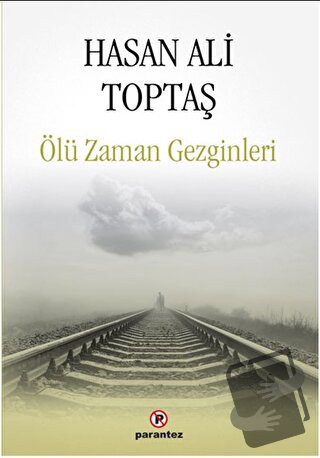 Ölü Zaman Gezginleri - Hasan Ali Toptaş - Parantez Yayınları - Fiyatı 