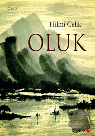 Oluk - Hilmi Çelik - Phoenix Yayınevi - Fiyatı - Yorumları - Satın Al