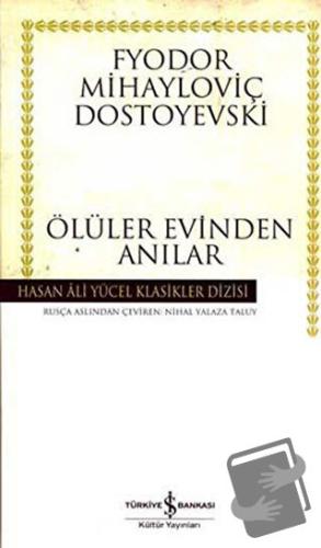 Ölüler Evinden Anılar - Fyodor Mihayloviç Dostoyevski - İş Bankası Kül