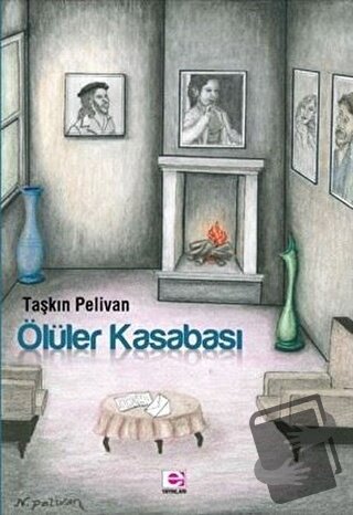 Ölüler Kasabası - Taşkın Pelivan - E Yayınları - Fiyatı - Yorumları - 