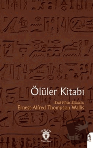 Ölüler Kitabı - Ernest Alfred Thompson Wallis - Dorlion Yayınları - Fi