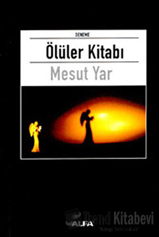 Ölüler Kitabı - Mesut Yar - Alfa Yayınları - Fiyatı - Yorumları - Satı