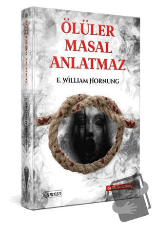 Ölüler Masal Anlatmaz - Ernest William Hornung - Kumran Yayınları - Fi