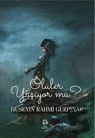 Ölüler Yaşıyor mu? - Hüseyin Rahmi Gürpınar - Tema Yayınları - Fiyatı 