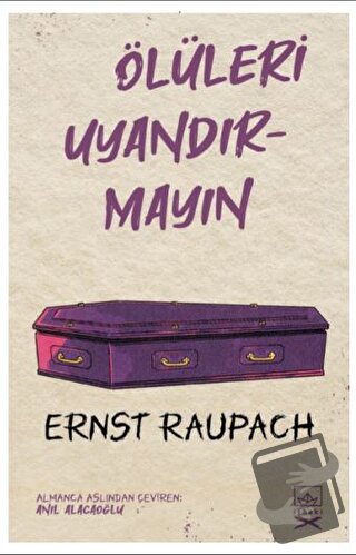 Ölüleri Uyandırmayın - Ernst Raupach - İthaki Yayınları - Fiyatı - Yor