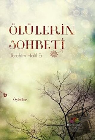 Ölülerin Sohbeti - İbrahim Halil Er - Mevsimler Kitap - Fiyatı - Yorum