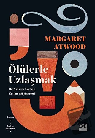 Ölülerle Uzlaşmak - Margaret Atwood - Doğan Kitap - Fiyatı - Yorumları