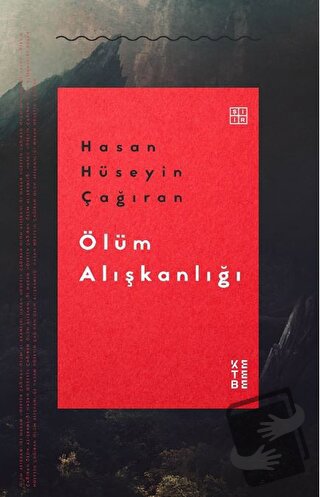 Ölüm Alışkanlığı - Hasan Hüseyin Çağıran - Ketebe Yayınları - Fiyatı -