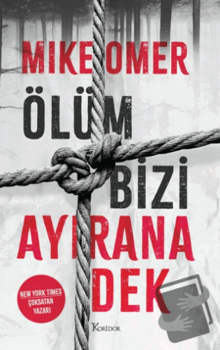 Ölüm Bizi Ayırana Dek - Mike Omer - Koridor Yayıncılık - Fiyatı - Yoru