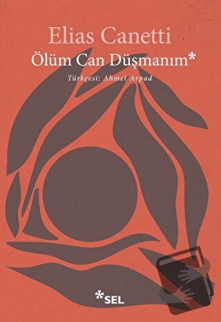 Ölüm Can Düşmanım - Elias Canetti - Sel Yayıncılık - Fiyatı - Yorumlar