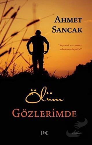 Ölüm Gözlerimde - Ahmet Sancak - Profil Kitap - Fiyatı - Yorumları - S