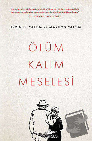 Ölüm Kalım Meselesi - Irvin D. Yalom - Pegasus Yayınları - Fiyatı - Yo