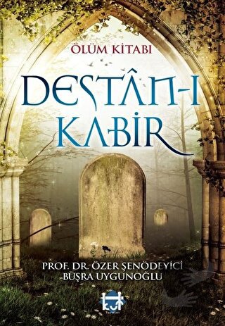 Ölüm Kitabı; Destan-ı Kabir - Büşra Uygunoğlu - Kut Yayınları - Fiyatı