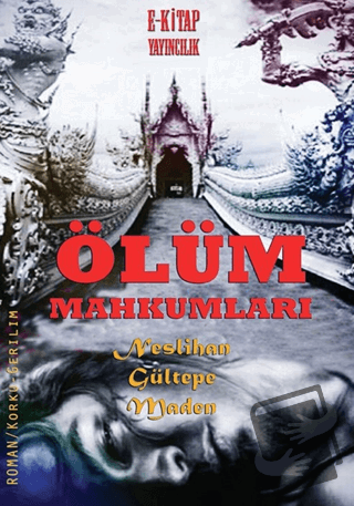 Ölüm Mahkumları - Neslihan Gültepe Maden - E-Kitap Yayıncılık - Fiyatı