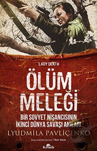 Ölüm Meleği - Lyudmila Pavliçenko - Kronik Kitap - Fiyatı - Yorumları 