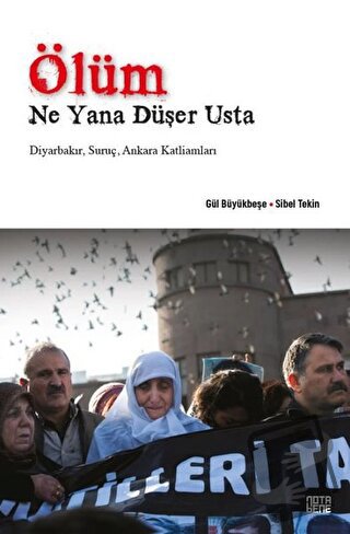 Ölüm Ne Yana Düşer Usta - Gül Büyükbeşe - Nota Bene Yayınları - Fiyatı