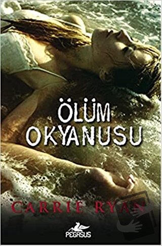 Ölüm Okyanusu - Carrie Ryan - Pegasus Yayınları - Fiyatı - Yorumları -