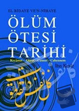 Ölüm Ötesi Tarihi (Ciltli) - İbn Kesir - Çağrı Yayınları - Fiyatı - Yo