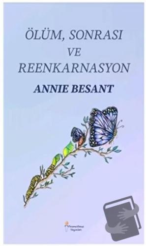 Ölüm Sonrası ve Reenkarnasyon - Annie Besant - Prometheus Yayınları - 