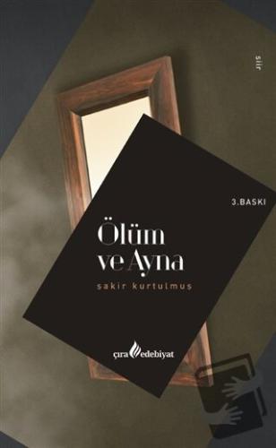 Ölüm ve Ayna - Şakir Kurtulmuş - Çıra Yayınları - Fiyatı - Yorumları -