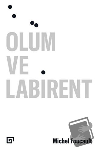 Ölüm ve Labirent - Michel Foucault - Koç Üniversitesi Yayınları - Fiya