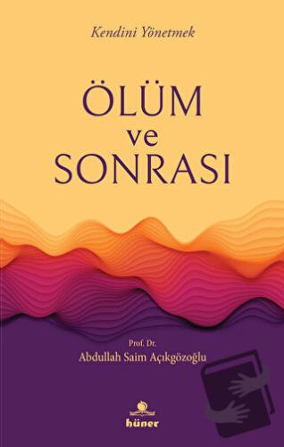 Ölüm ve Sonrası - Abdullah Saim Açıkgözoğlu - Hüner Yayınevi - Fiyatı 