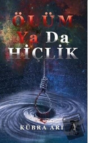 Ölüm Ya Da Hiçlik - Kübra Arı - Kitap At Yayınları - Fiyatı - Yorumlar