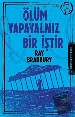 Ölüm Yapayalnız Bir İştir - Ray Bradbury - İthaki Yayınları - Fiyatı -