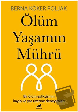 Ölüm Yaşamın Mührü - Berna Köker Poljak - Kara Karga Yayınları - Fiyat