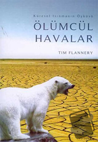 Ölümcül Havalar - Tim Flannery - Versus Kitap Yayınları - Fiyatı - Yor