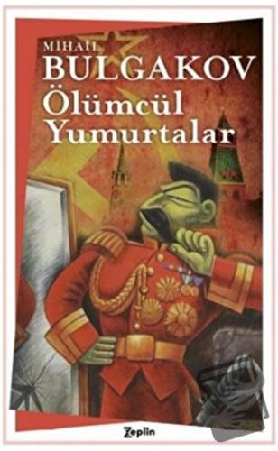 Ölümcül Yumurtalar - Mihail Afanasyeviç Bulgakov - Zeplin Kitap - Fiya