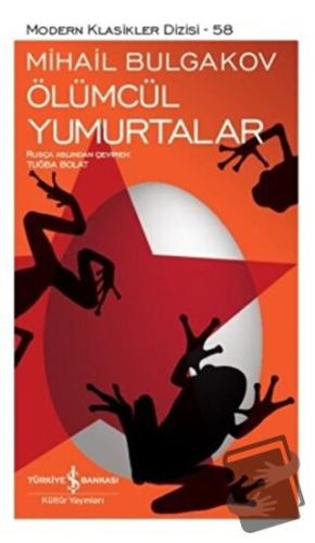 Ölümcül Yumurtalar - Mihail Afanasyeviç Bulgakov - İş Bankası Kültür Y