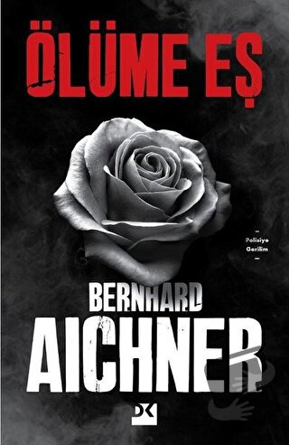 Ölüme Eş - Bernhard Aichner - Doğan Kitap - Fiyatı - Yorumları - Satın