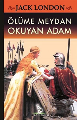 Ölüme Meydan Okuyan Adam - Jack London - Turna Yayınları - Fiyatı - Yo