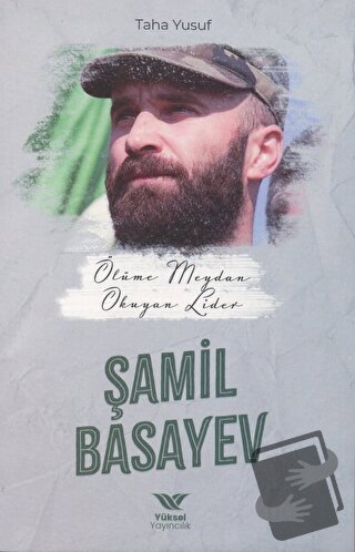 Ölüme Meydan Okuyan Lider Şamil Basayev - Taha Yusuf - Yüksel Yayıncıl