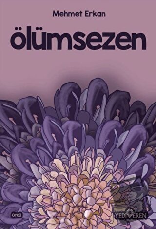 Ölümsezen - Mehmet Erkan - Yediveren Yayınları - Fiyatı - Yorumları - 